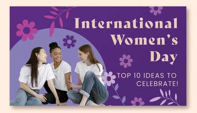 How to Celebrate International Women's Day 2025?